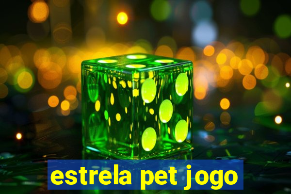 estrela pet jogo